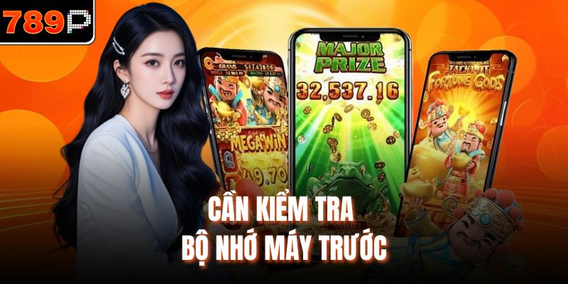Cần kiểm tra bộ nhớ máy trước
