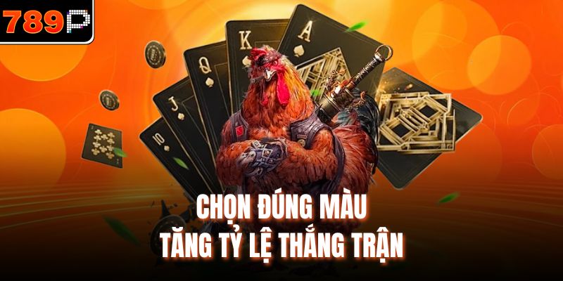 Chọn đúng màu, tăng tỷ lệ thắng trận