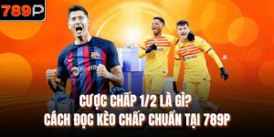 Cược chấp 1/2 là gì