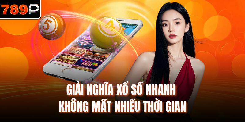 Giải nghĩa xổ số nhanh không mất nhiều thời gian
