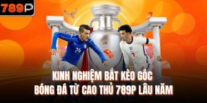 Kinh nghiệm bắt kèo góc