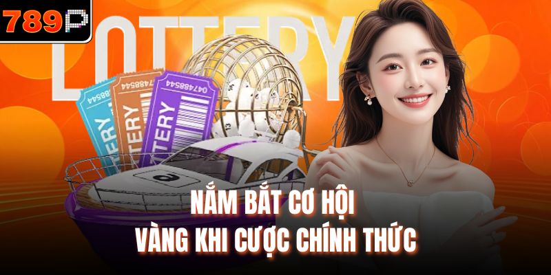 Nắm bắt cơ hội vàng khi cược chính thức